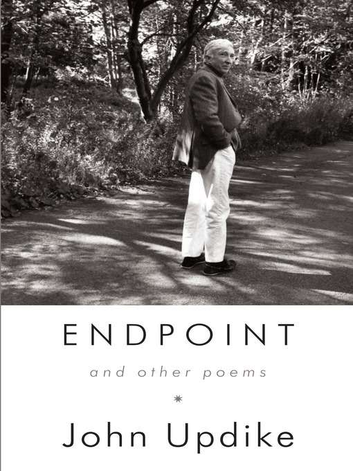 Title details for Endpoint and Other Poems by John Updike - Wait list